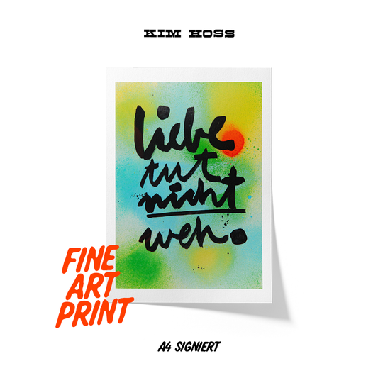 "Liebe tut nicht weh" signierter Fine Art Print A4